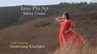 Ia No Phi Ap - Khraw Umdor Flute ft Samborlang Kharlukhi (Official Music Video)