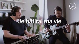 Je bâtirai ma vie (Build My Life - Pat Barrett) - la Chapelle Musique & Sébastien Corn