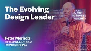 Peter Merholz (Consultant & Author, Humanism at Scale) - The Evolving Design Leader