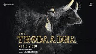 Arivu - Thodaadha (Official Music Video ) Valliamma Peraandi Vol - 1