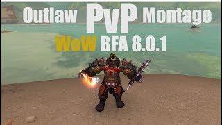 WoW BFA | Outlaw Rogue PVP Montage 8.0.1