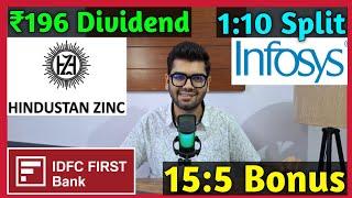 Hindustan Zinc • IDFC First Bank • Infosys Ltd • Stocks Declared High Dividend, Bonus & Split