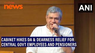 Cabinet hikes DA & Dearness Relief for central govt employees and pensioners by 3%