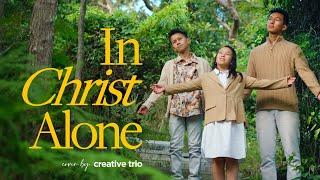 IN CHRIST ALONE | Keith & Kristyn Getty | Cover By Creative Trio Kids