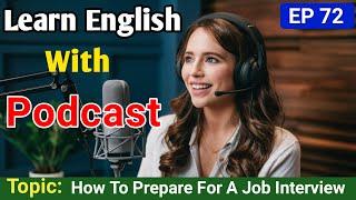 How To Prepare For A Job Interview | English Learning Podcast | Learn English With Podcast