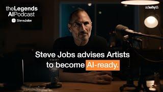 Steve Jobs advises Artists to become AI-ready | TheLegendsAIPodcast