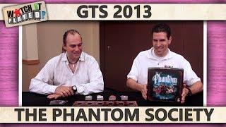 GTS 2013 - The Phantom Society