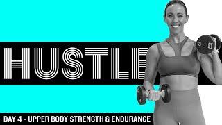 30 Minute Upper Body Strength & Endurance Workout | HUSTLE - Day 4