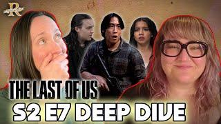 ‘The Last of Us’ Season 2, Episode 7 Deep Dive | House of R
