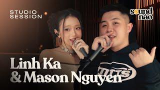 Linh Ka & Mason Nguyen -  Studio Session | SOUND NÀO LIVE