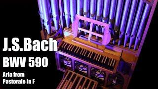 Homemade Pipe Organ | Bach Aria from Pastorale in F  BWV 590