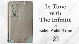 In Tune with the Infinite (1897) by Ralph Waldo Trine