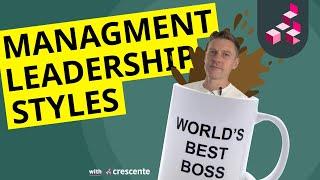 Leadership and Management styles | Crescente