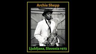 Archie Shepp - Ljubljana, Slovenia 1973  (Complete Bootleg)