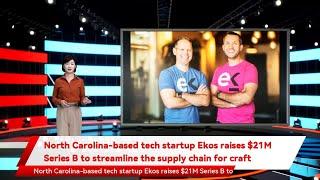 North Carolina-based tech startup Ekos raises $21M Series B to streamline the supply chain for craft