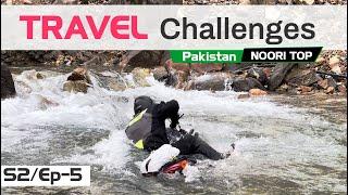 Battling Through the Pinnacle of Travel Challenges | Noori Top  Urdu/Hindi