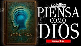 el PENSAMIENTO del ALTISIMO: MANUAL de PODER ESPIRITUAL ILIMITADO basado en EMMET FOX | AUDIOLIBRO