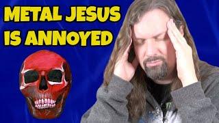 Metal Jesus Rocks is Annoyed - Brett Weiss Response Video