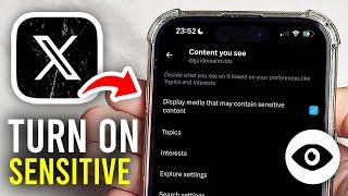 How To Turn On Sensitive Content On X (Twitter) - Full Guide