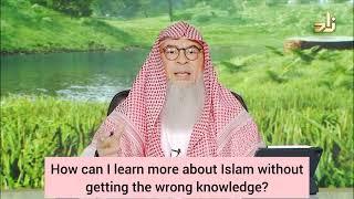 How can I learn about Islam without getting the wrong knowledge? - assim al hakeem