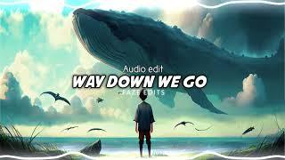 Way Down We Go (Deep Bass Edit) | Most Viral song | FAZE EDITS #Fazeedits#audioedit#viralasong