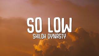 Shiloh Dynasty - So Low (Lyrics)