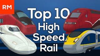 The Top 10 High Speed Rail Systems in the World!