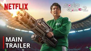 Squid Game: Season 2 I Main Trailer I Netflix