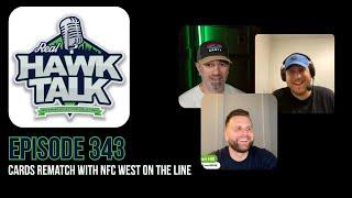 Real Hawk Talk Ep 343: Cards Rematch With NFC West On The Line