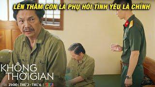 KHÔNG THỜI GIAN | Bố LÊN THĂM CON "Là Phụ" hỏi CHUYỆN TÌNH của con là chính | VFC OFFICIAL