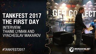 Tankfest 2017: Thaine Lyman and Vyacheslav Makarov [Interview] EU/NA