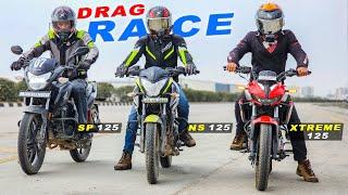 Xtreme 125 vs NS 125 vs SP 125 : Drag Race | Top End Race | बुड्ढा शेर भी शेर ही होता है !