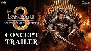 Bahubali 3- The Rebirth | Concept Trailer (HINDI) | Prabhas | Anushka S | S.S. Rajamouli | 2025