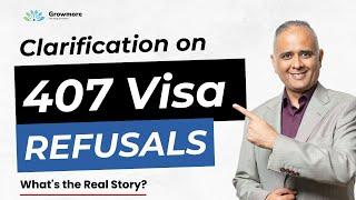 The Hidden Truth Behind 407 Visa Refusals