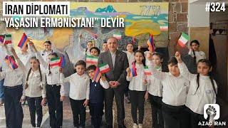 İran diplomatı “Yaşasın Ermənistan!” deyir