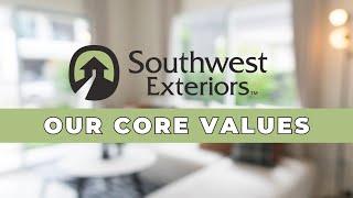 Southwest Exteriors - Our Core Values