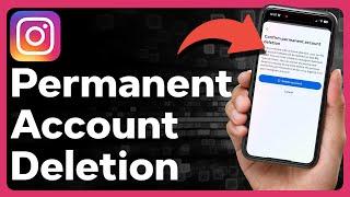 How To Permanently Delete Instagram Account