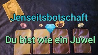 Jenseitsbotschaft Du bist wie ein Juwel #59