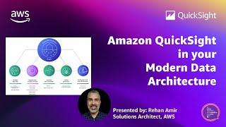 Amazon QuickSight in your Modern Data Architecture: 2024 Amazon QuickSight Learning Series