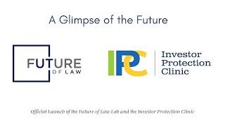 Official Launch of the Future of Law Lab and the Investor Protection Clinic