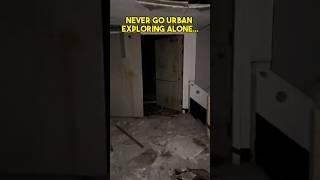 NEVER Go Urban Exploring Alone…