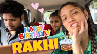 Happy Birthday Rakhi ️ | The Roamer Amit | Raw #vlog