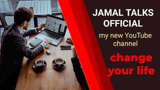 jamal talks official my new youtube channel ||