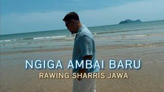 RAWING SHARRIS JAWA - NGIGA AMBAI BARU (Official Music Video)