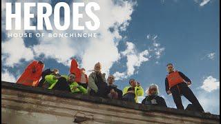 HEROES | HOUSE OF BONCHINCHE