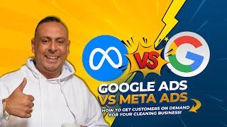 Google Ads vs Meta Ads | Get More Customers for Your Cleaning Company