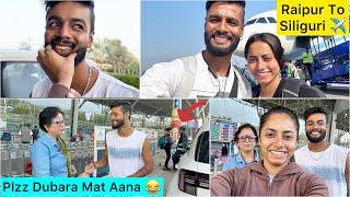 Finally Keshavi Ki Mammy Ja Rahi Hai  || Raipur to Siliguri ️ || Vlog