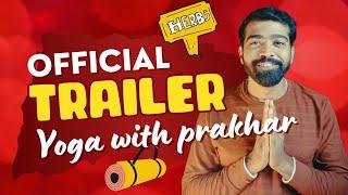 Yoga With Prakhar - Official Trailer || Prakhar Garg