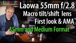 New Laowa 55mm macro tilt/shift lens for 35mm and Medium Format. Overview and features