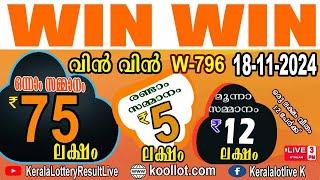 KERALA LOTTERY RESULT LIVE|WIN-WIN bhagyakuri W796|Kerala Lottery Result Today  18/11/2024|todaylive